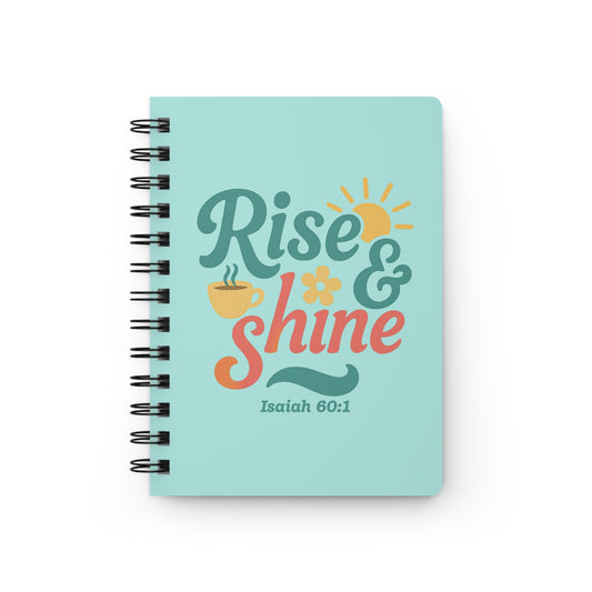 Rise & Shine Spiral Journal — Inspirational Notebook (Isaiah 60:1)